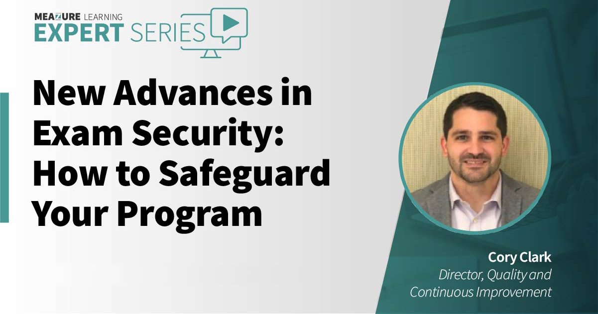 New Advances In Exam Security: How To Safeguard Your Program 